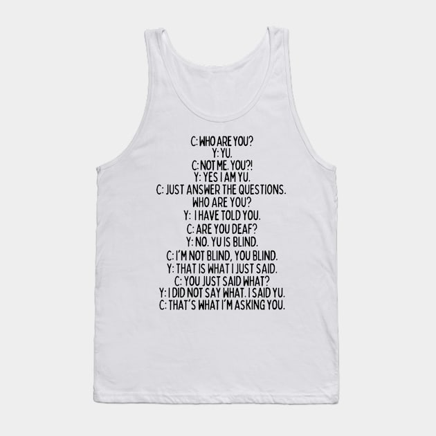 Who are you?! Tank Top by mksjr